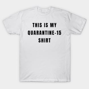 This Is My Quarantine 15 Shirt Funny 2020 Wear Working Out Tshirt T-Shirt